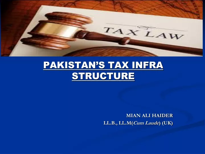 pakistan s tax infra structure mian ali haider ll b ll m cum laude uk