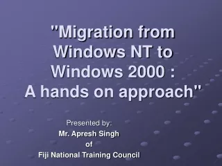 &quot;Migration from Windows NT to Windows 2000 :  A hands on approach&quot;