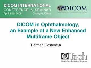 DICOM in Ophthalmology,  an Example of a New Enhanced Multiframe Object