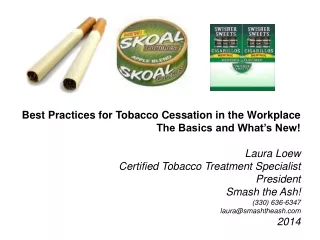 Best Practices for Tobacco Cessation in the Workplace The Basics and What’s New! Laura Loew
