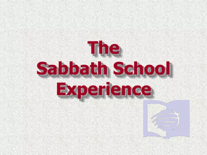 the sabbath school experience