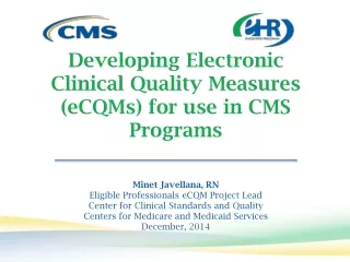 Developing Electronic Clinical Quality Measures  (eCQMs) for use in CMS Programs