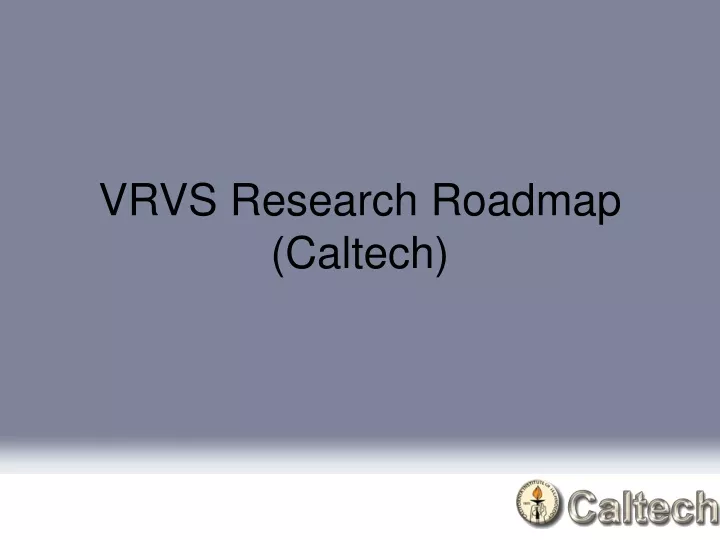 vrvs research roadmap caltech