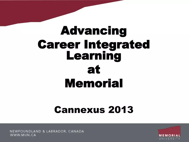 advancing career integrated learning at memorial cannexus 2013