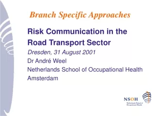 Risk Communication in the Road Transport Sector Dresden, 31 August 2001 Dr Andr é Weel