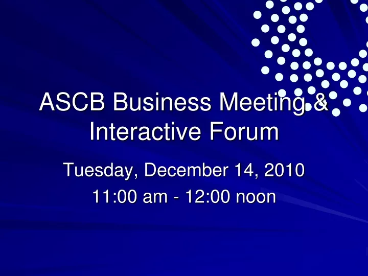 ascb business meeting interactive forum
