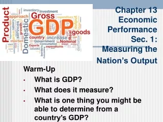 Chapter 13 Economic Performance Sec. 1:  Measuring the Nation’s Output