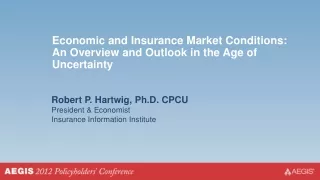 Robert P.  Hartwig , Ph.D . CPCU  President  &amp; Economist Insurance Information Institute
