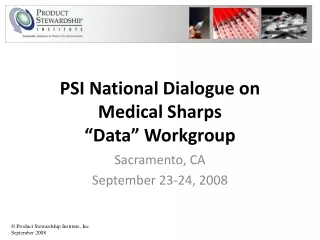 PSI National Dialogue on  Medical Sharps “Data” Workgroup