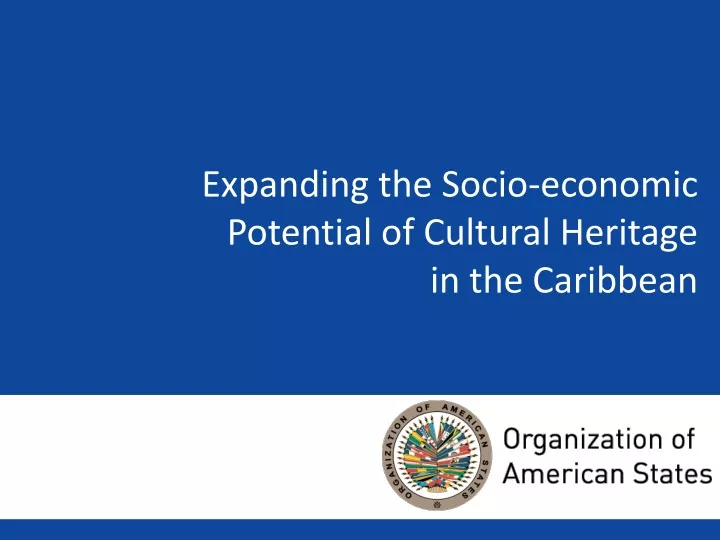 expanding the socio economic potential of cultural heritage in the caribbean