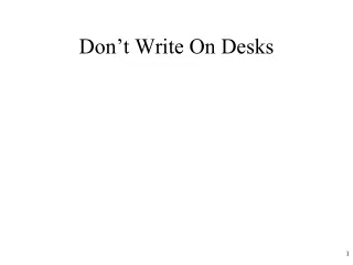 Don’t Write On Desks
