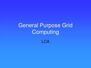 general purpose grid computing