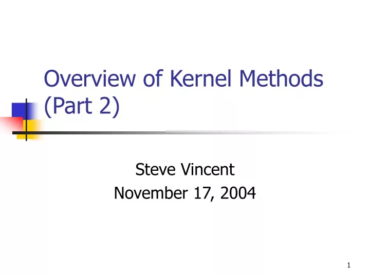 overview of kernel methods part 2