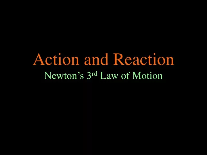 action and reaction newton s 3 rd law of motion