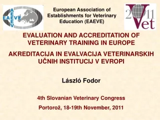 EVALUATION AND ACCREDITATION OF VETERINARY TRAINING IN EUROPE