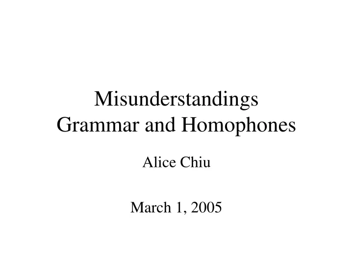 misunderstandings grammar and homophones