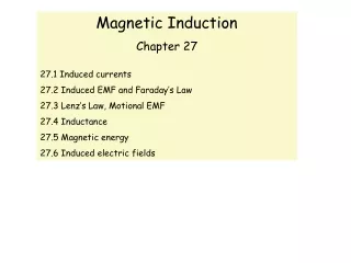 Magnetic Induction Chapter 27 27.1 Induced currents 27.2 Induced EMF and Faraday’s Law