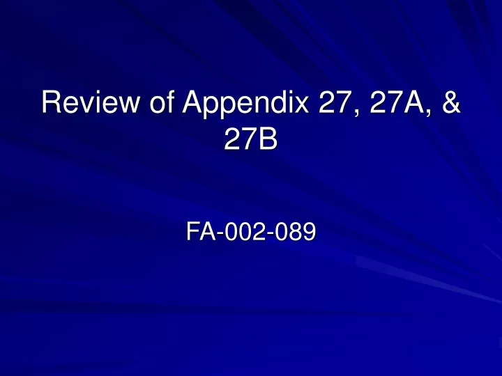 review of appendix 27 27a 27b