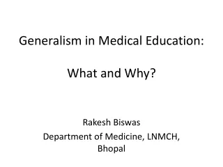 Generalism in Medical Education:  What and Why?
