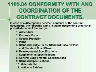 1105.04 CONFORMITY WITH AND COORDINATION OF THE CONTRACT DOCUMENTS.