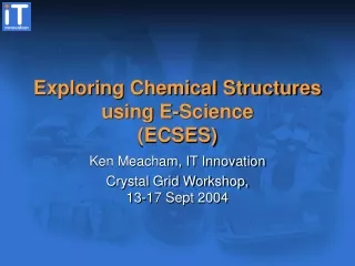 Exploring Chemical Structures using E-Science (ECSES)