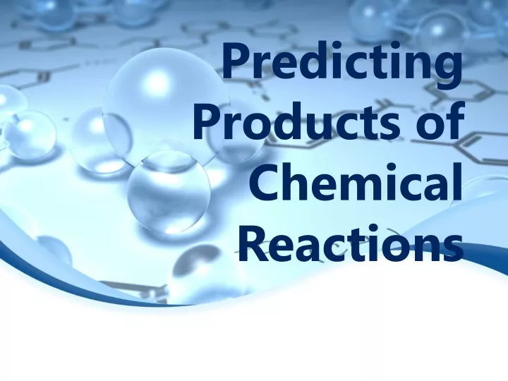 predicting products of chemical reactions