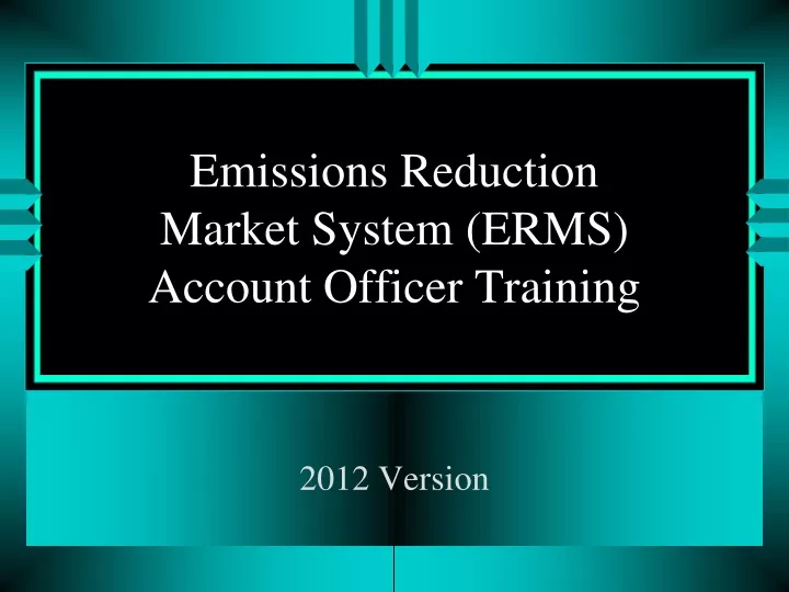 emissions reduction market system erms account officer training