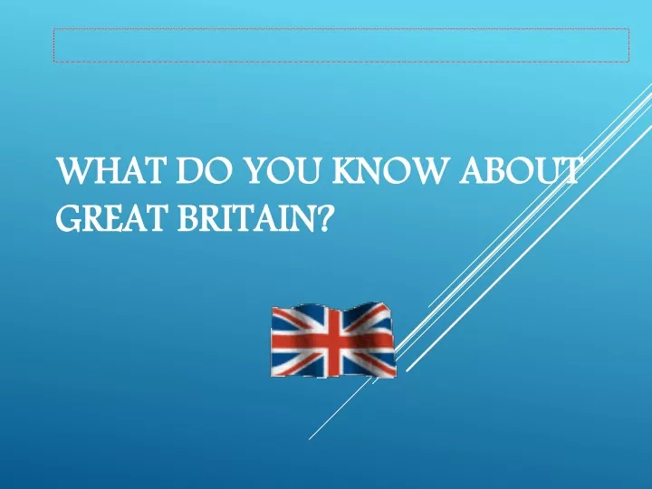 what do you know about great britain