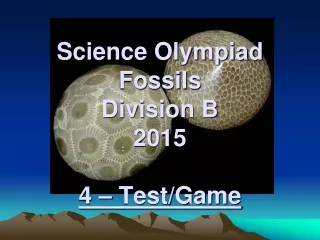 Science Olympiad Fossils Division B 2015 4 – Test/Game