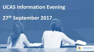 UCAS Information Evening 27 th  September 2017