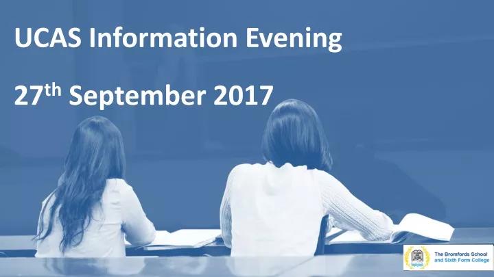 ucas information evening 27 th september 2017