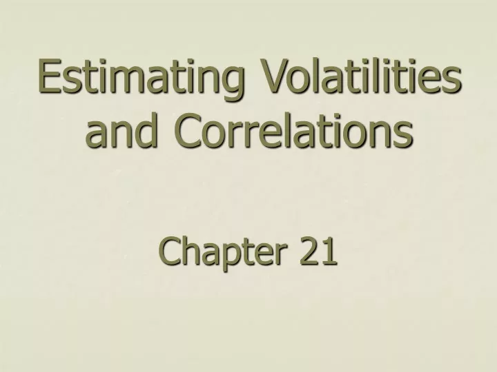 estimating volatilities and correlations chapter 21