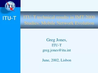 ITU-T technical result s in IMT-2000 Studies: Mobile Network Evolution