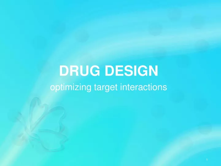 drug design optimizing target interactions