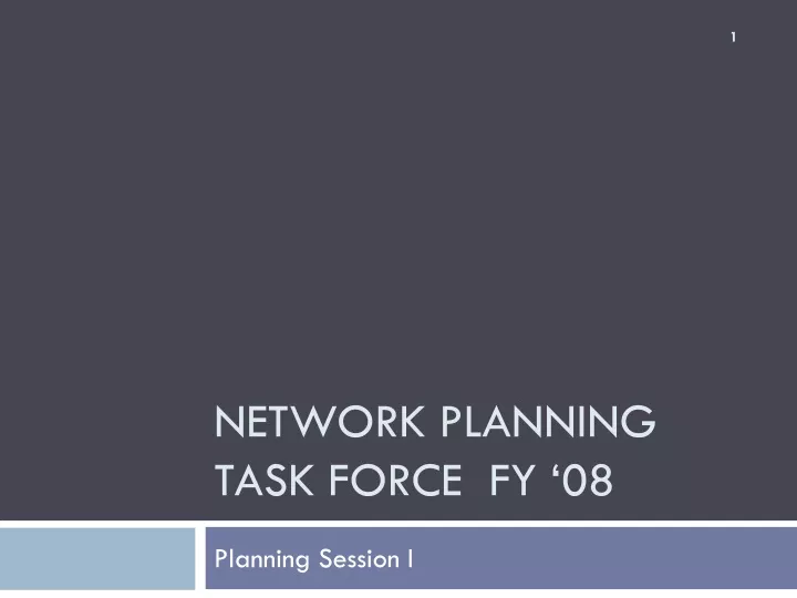 network planning task force fy 08