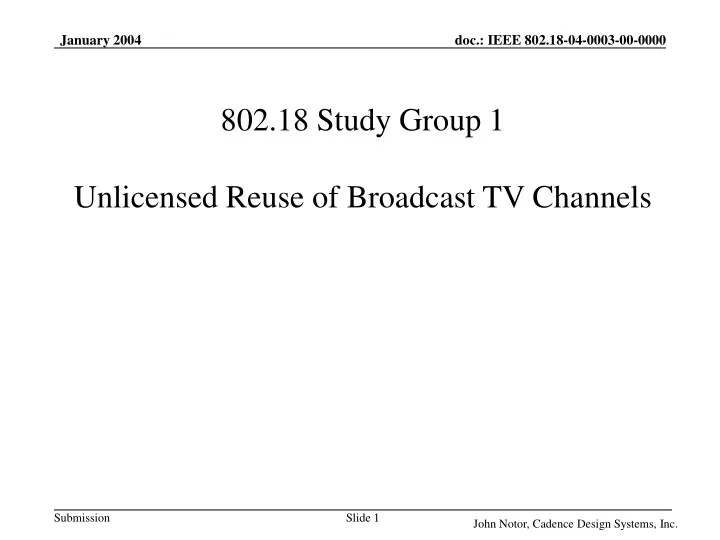 802 18 study group 1 unlicensed reuse of broadcast tv channels