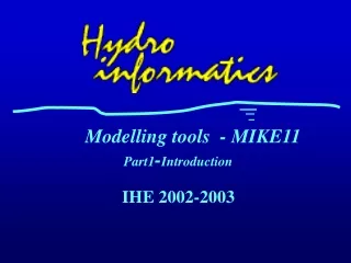 Modelling tools  - MIKE11 Part1 - Introduction