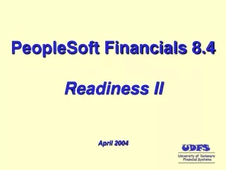 PeopleSoft Financials 8.4 Readiness II April 2004