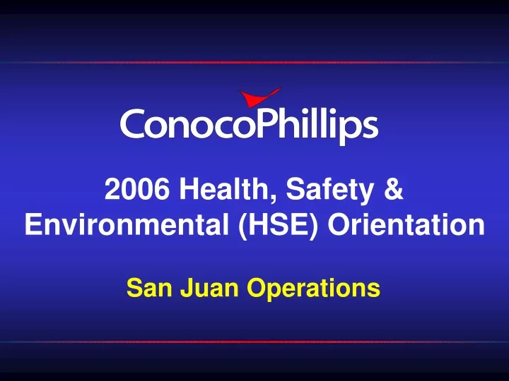 2006 health safety environmental hse orientation