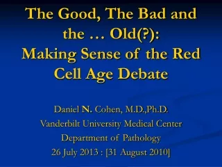The Good, The Bad and the … Old(?): Making Sense of the Red Cell Age Debate