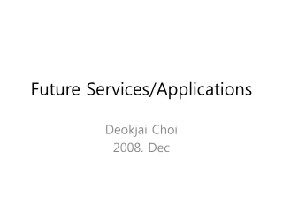 Future Services/Applications