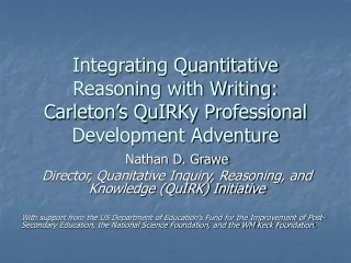 Nathan D. Grawe Director, Quanitative Inquiry, Reasoning, and Knowledge (QuIRK) Initiative
