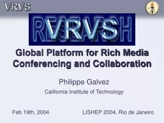 Global Platform for Rich Media Conferencing and Collaboration