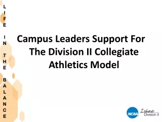 Campus Leaders Support For The Division II Collegiate Athletics Model