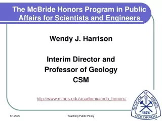 The McBride Honors Program in Public Affairs for Scientists and Engineers Wendy J. Harrison