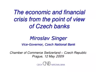 The economic and financial crisis from the point of view  of Czech banks