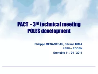 PACT  - 3 rd  technical meeting POLES development