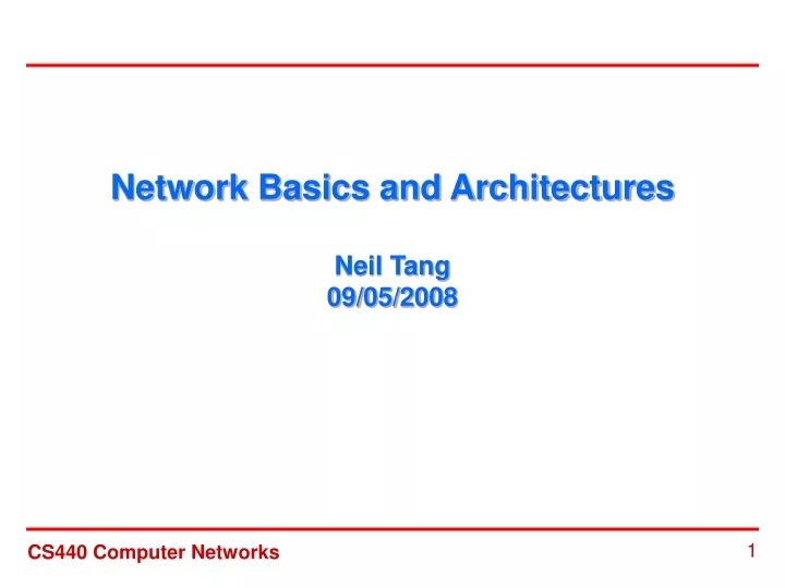 network basics and architectures neil tang 09 05 2008