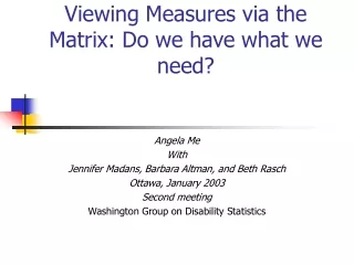 Viewing Measures via the Matrix: Do  we have what we need?