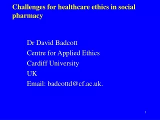 Challenges for healthcare ethics in social pharmacy